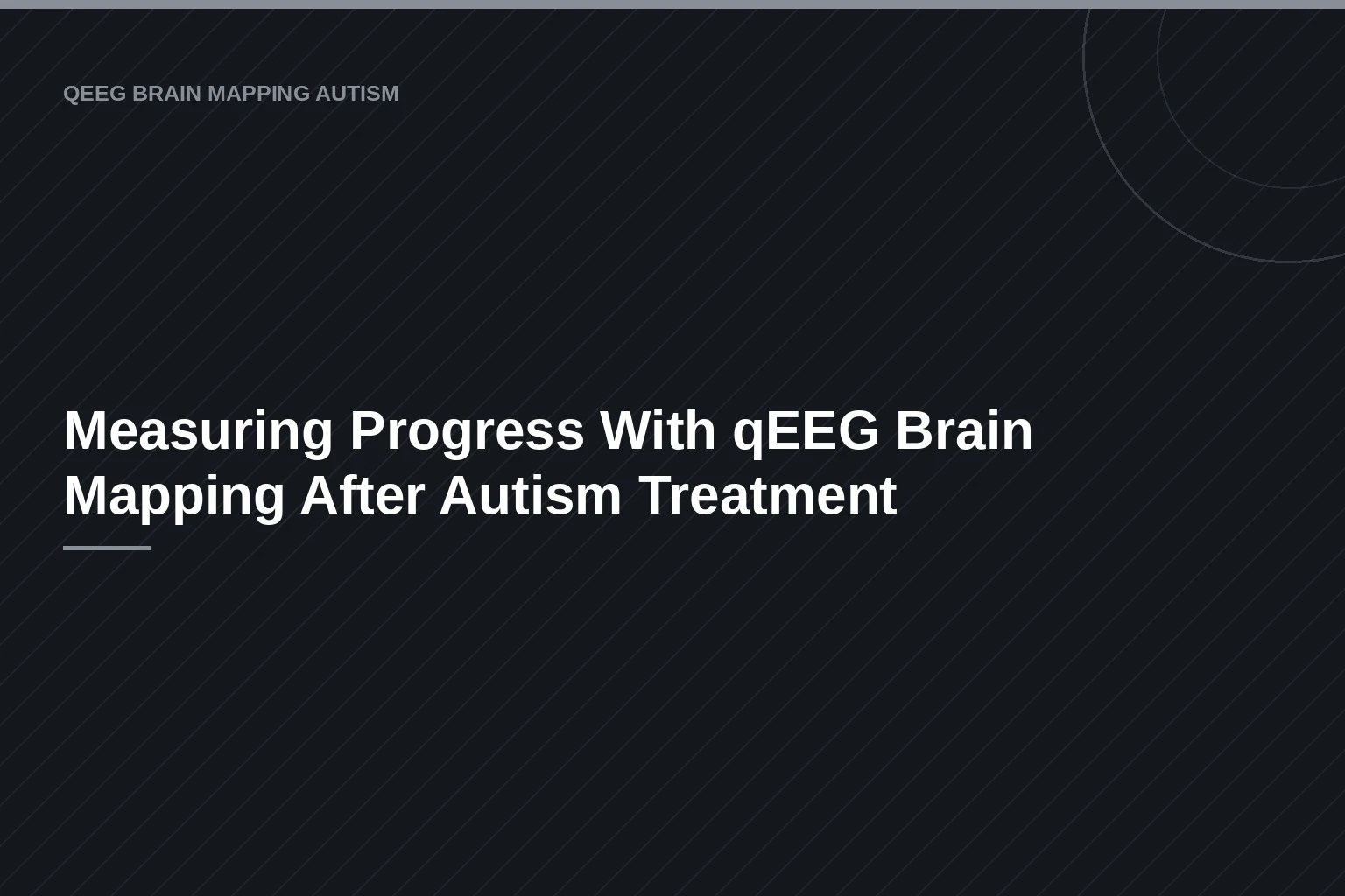 Measuring Progress With qEEG Brain Mapping After Autism Treatment — youstemcell.com blog görseli