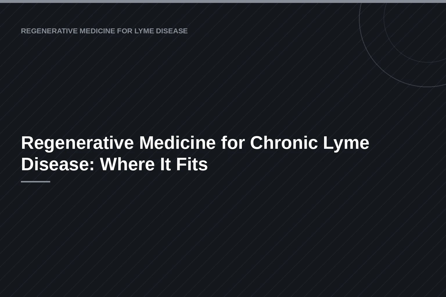 Regenerative Medicine for Chronic Lyme Disease: Where It Fits — youstemcell.com blog görseli